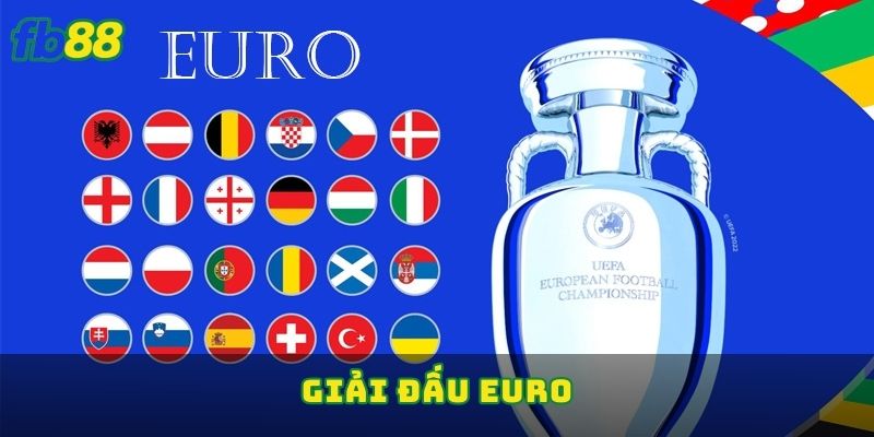 Giải Đấu Euro | Thông Tin Chi Tiết Dành Cho Người Chơi