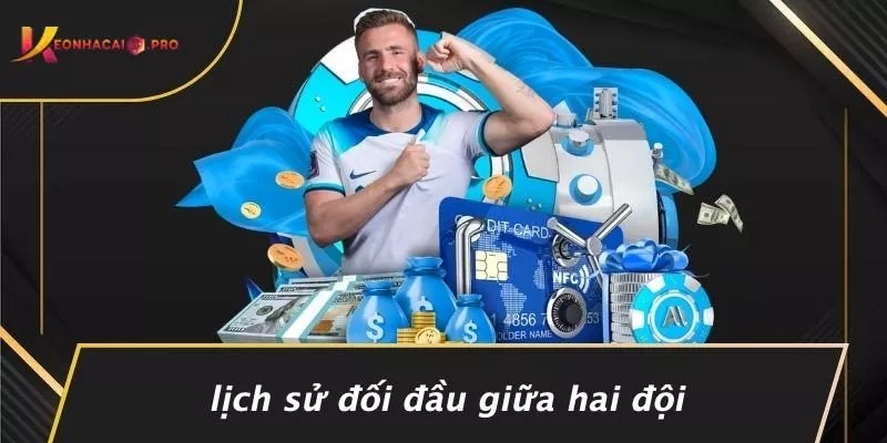 Lịch Sử Đối Đầu Giữa Hai Đội
